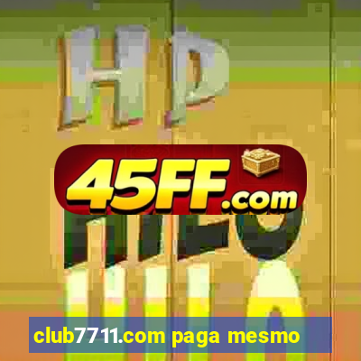 club7711.com paga mesmo